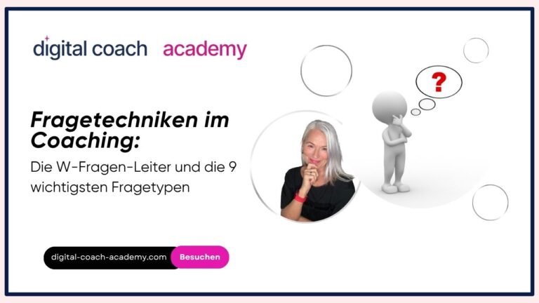 Fragetechniken im Coaching: Die W-Fragen-Leiter und die 9 wichtigsten Fragetypen